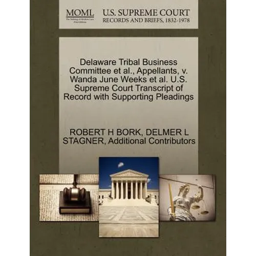 Delaware Tribal Business Committee et al., Appellants, V. Wanda June Weeks et al. U.S. Supreme Court Transcript of Record with Supporting Pleadings