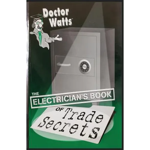 Dr. Watts the Electrician's Book of Trade Secrets