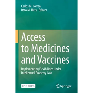 Access to Medicines and Vaccines: Implementing Flexibilities Under Intellectual Property Law - Paperback