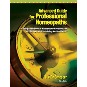 Advanced Guide for Professional Homeopaths - Hardcover
