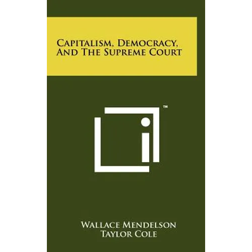 Capitalism, Democracy, And The Supreme Court