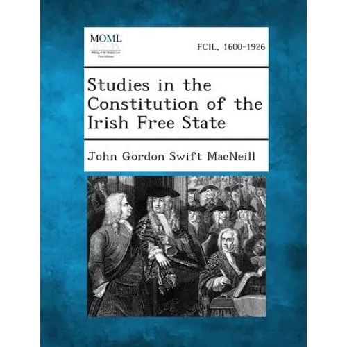 Studies in the Constitution of the Irish Free State