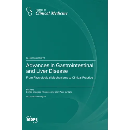 Advances in Gastrointestinal and Liver Disease: From Physiological Mechanisms to Clinical Practice