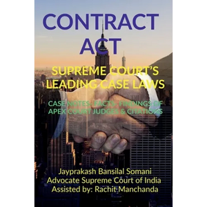 Contract Act- Supreme Court's Leading Case Laws: Case Notes- Facts- Findings of Apex Court Judges & Citations - Paperback