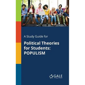 A Study Guide for Political Theories for Students: Populism - Paperback