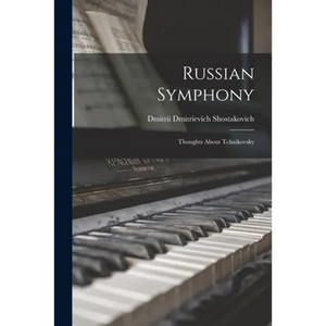 Russian Symphony; Thoughts About Tchaikovsky - Paperback