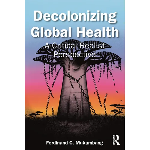 Decolonizing Global Health: A Critical Realist Perspective