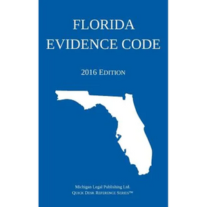Florida Evidence Code; 2016 Edition - Paperback