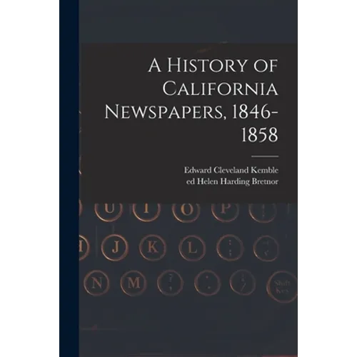 A History of California Newspapers, 1846-1858