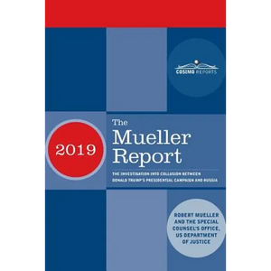 The Mueller Report: The Investigation into Collusion between Donald Trump's Presidential Campaign and Russia - Paperback