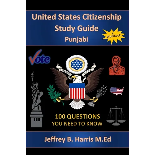 U.S. Citizenship Study Guide - Punjabi: 100 Questions You Need To Know