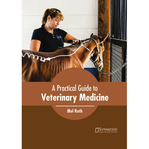 A Practical Guide to Veterinary Medicine