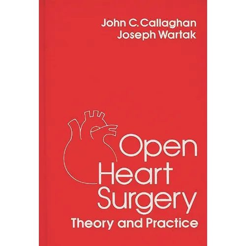 Open Heart Surgery: Theory and Practice
