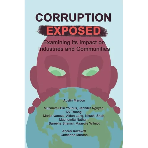 Corruption Exposed: Examining its Impact on Industries and Communities