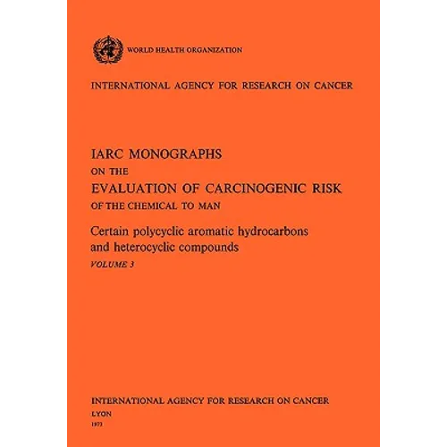 Certain polycyclic aromatic hydrocarbons and heterocyclic compounds. IARC Vol .3