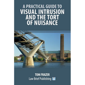 A Practical Guide to Visual Intrusion and the Tort of Nuisance - Paperback