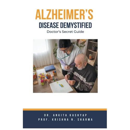 Alzheimer's Disease Demystified: Doctor's Secret Guide