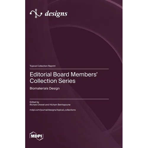 Editorial Board Members' Collection Series: Biomaterials Design