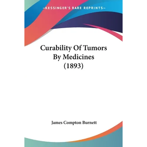 Curability Of Tumors By Medicines (1893)