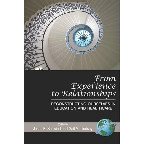 From Experience to Relationships: Reconstructing Ourselves in Education and Healthcare (PB)