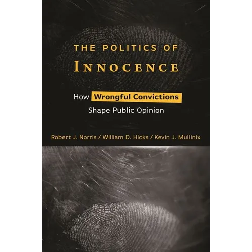 The Politics of Innocence: How Wrongful Convictions Shape Public Opinion
