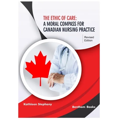 The Ethic of Care: A Moral Compass for Canadian Nursing Practice