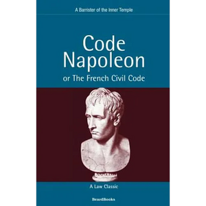 Code Napoleon: Or the French Civil Code - Paperback