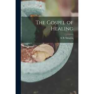 The Gospel of Healing - Paperback