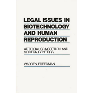 Legal Issues in Biotechnology and Human Reproduction: Artificial Conception and Modern Genetics - Hardcover