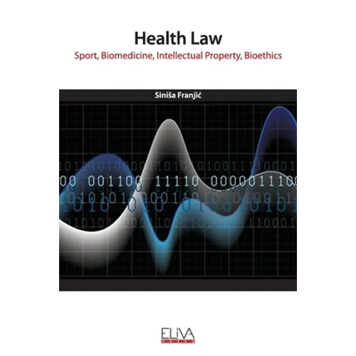Health Law: Sport, Biomedicine, Intellectual Property, Bioethics