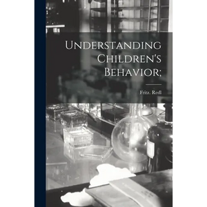 Understanding Children's Behavior; - Paperback