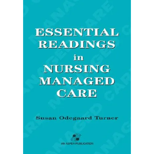 Essential Readings in Nursing Managed Care
