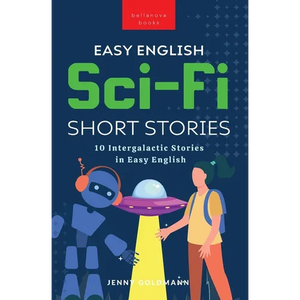 Easy English Sci-Fi Short Stories: 10 Intergalactic Stories in Easy English - Paperback