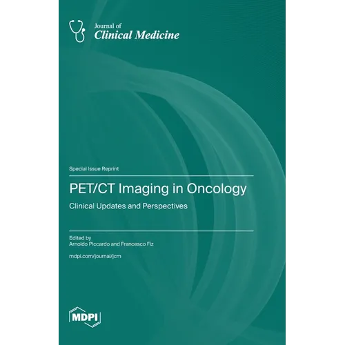 PET/CT Imaging in Oncology: Clinical Updates and Perspectives