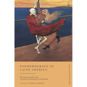 Pandemocracy in Latin America: Revisiting the Political and Constitutional Dimension of the Pandemic - Paperback