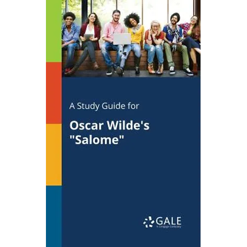 A Study Guide for Oscar Wilde's "Salome"