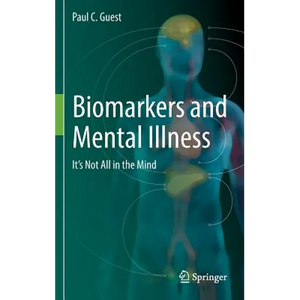 Biomarkers and Mental Illness: It's Not All in the Mind - Hardcover