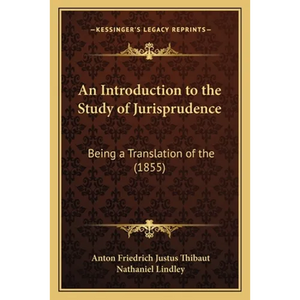 An Introduction to the Study of Jurisprudence: Being a Translation of the (1855) - Paperback