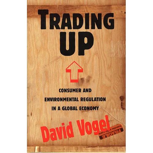 Trading Up: Consumer and Environmental Regulation in a Global Economy