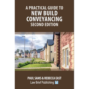 A Practical Guide to New Build Conveyancing - Second Edition - Paperback