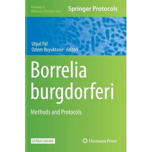 Borrelia Burgdorferi: Methods and Protocols