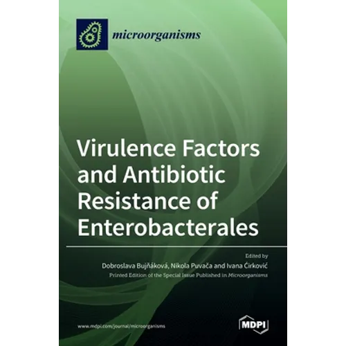 Virulence Factors and Antibiotic Resistance of Enterobacterales