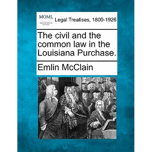 The Civil and the Common Law in the Louisiana Purchase.