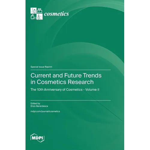 Current and Future Trends in Cosmetics Research: The 10th Anniversary of Cosmetics - Volume II