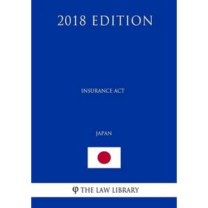 Insurance Act (Japan) (2018 Edition) - Paperback