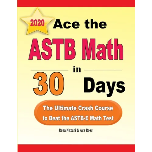 Ace the ASTB Math in 30 Days: The Ultimate Crash Course to Beat the ASTB-E Math Test
