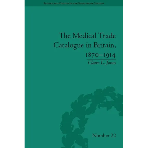 The Medical Trade Catalogue in Britain, 1870-1914