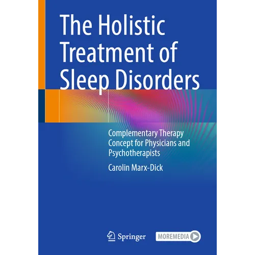 The Holistic Treatment of Sleep Disorders: Complementary Therapy Concept for Physicians and Psychotherapists