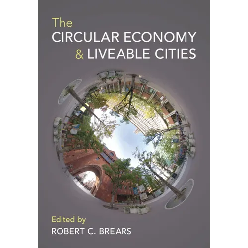The Circular Economy and Liveable Cities