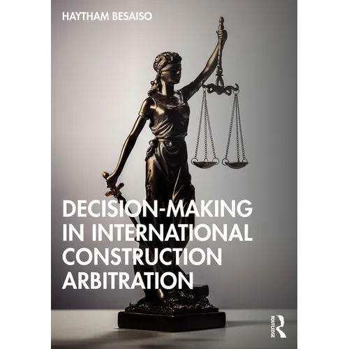 Decision-making in International Construction Arbitration